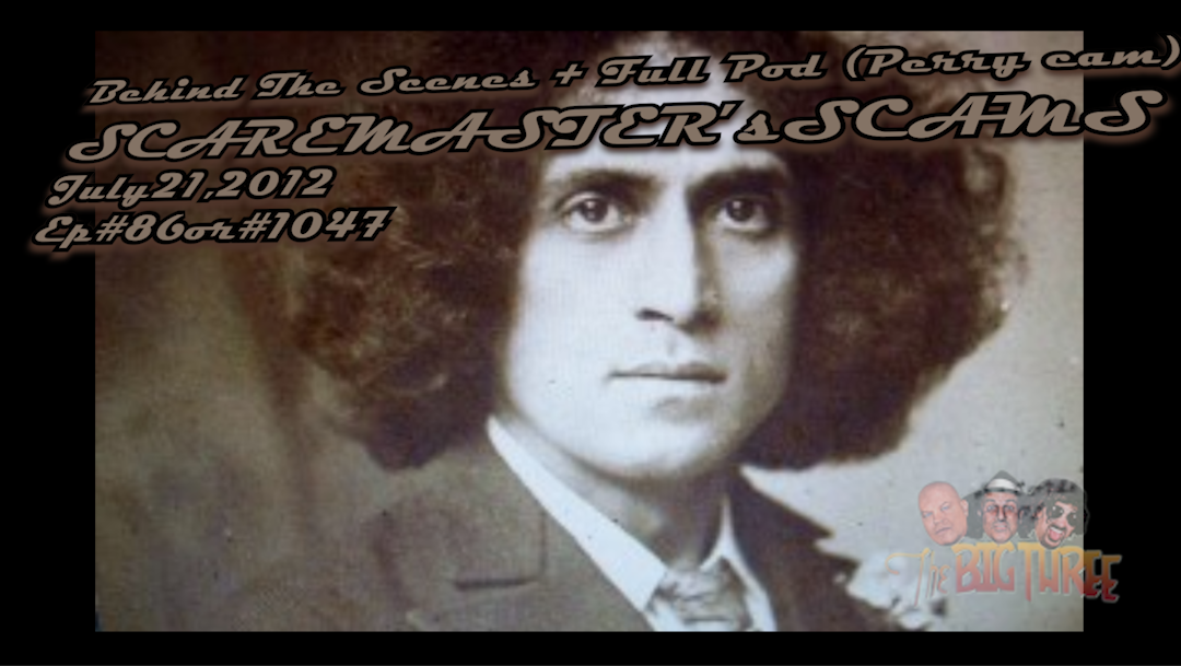 SCAREMASTER'S SCAM          B.T.S.+Pod(perry cam) Ep#86or#1047